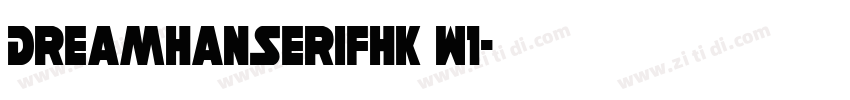 DreamHanSerifHK W1字体转换